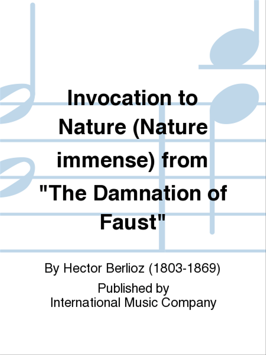 Invocation To Nature (Nature Immense) From The Damnation Of Faust (F. & E.) (T.)