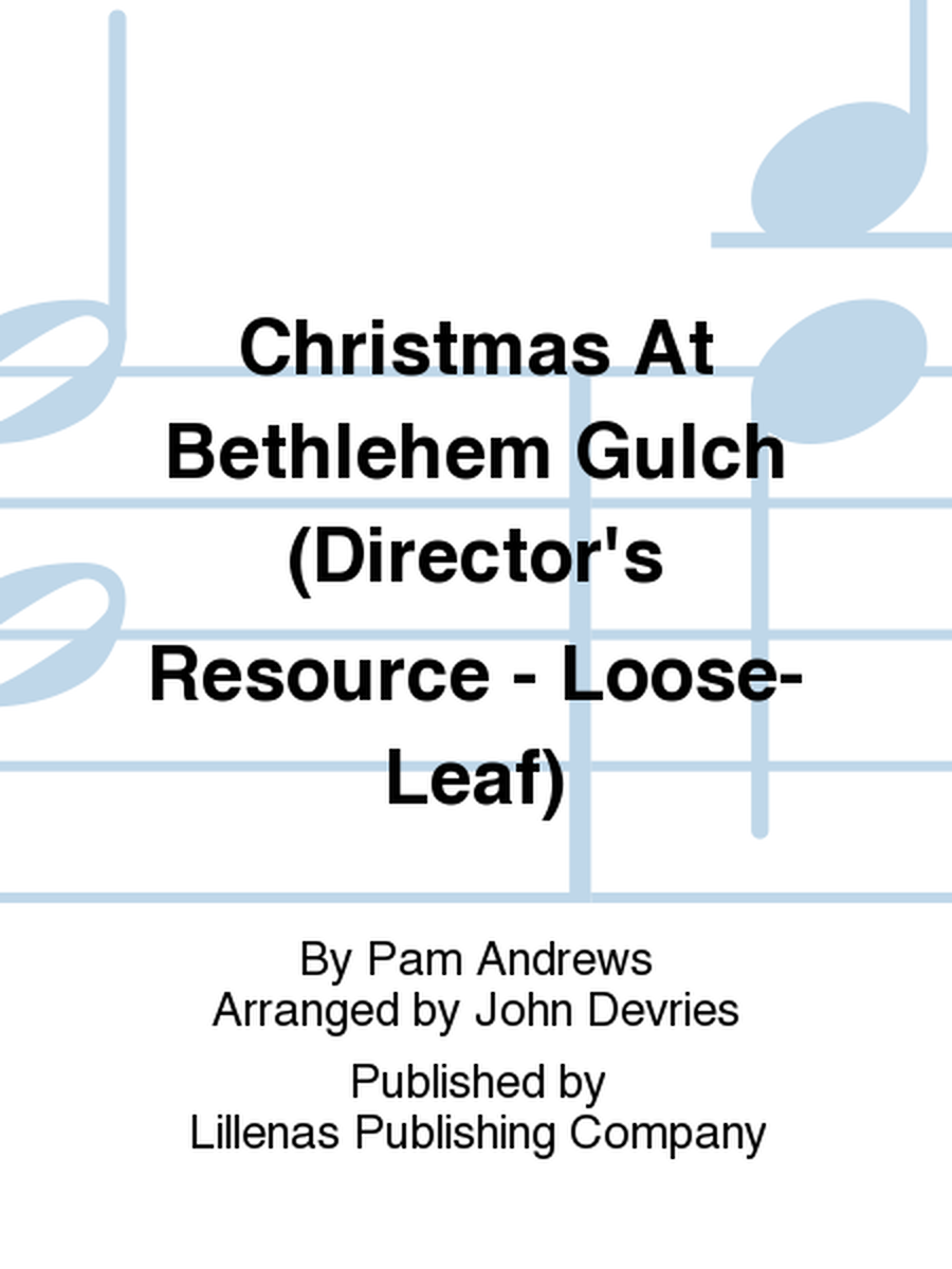 Christmas At Bethlehem Gulch (Director's Resource - Loose-Leaf)