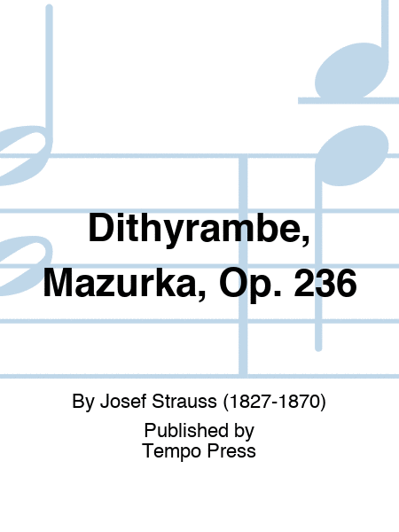 Dithyrambe, Mazurka, Op. 236