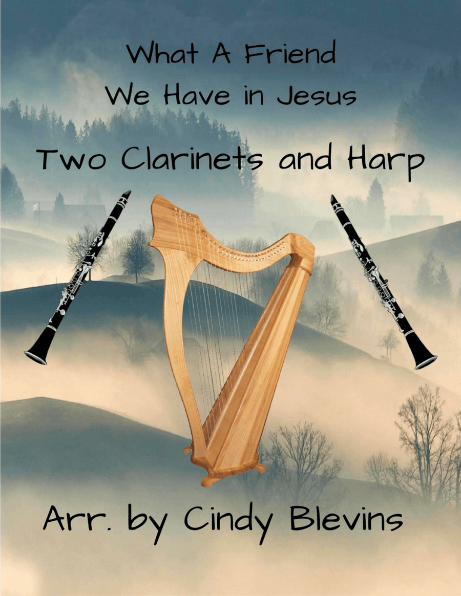 What A Friend We Have In Jesus, for Two Clarinets and Harp