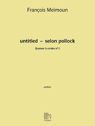 Untitled - Selon Pollock No 2 for String Quartet