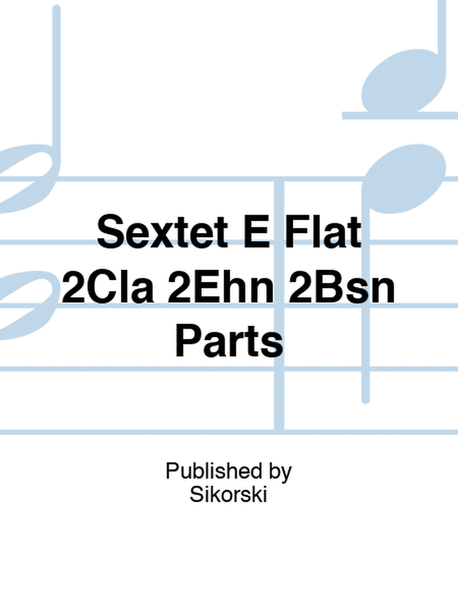 Sextet E Flat 2Cla 2Ehn 2Bsn Parts
