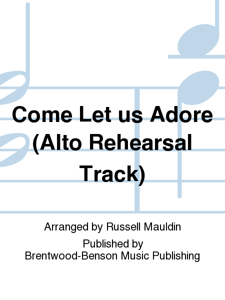 Come Let us Adore (Alto Rehearsal Track)