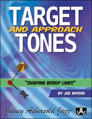 Book cover for Target And Approach Tones Shaping Bebop Lines