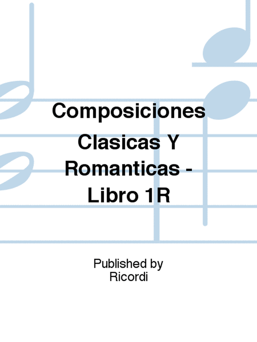 Composiciones Clasicas Y Romanticas - Libro 1R
