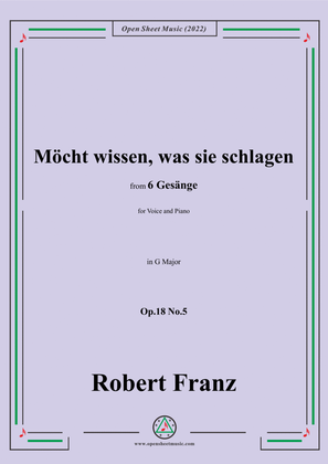 Book cover for Franz-Mocht wissen,was sie schlagen,in G Major,Op.18 No.5,for Voice and Piano