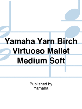 Yamaha Yarn Birch Virtuoso Mallet Medium Soft