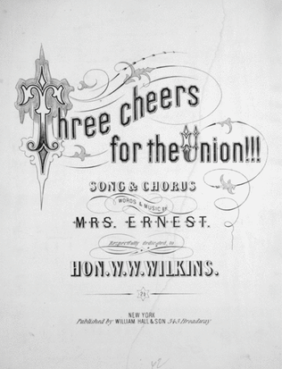 Three Cheers for the Union. Song & Chorus