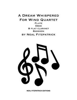 A Dream Whispered For Wind Quartet