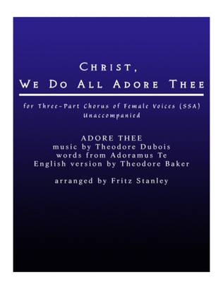 Christ, We Do All Adore Thee - SSA A Cappella