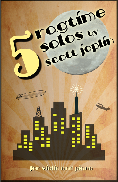 Five Ragtime Solos by Scott Joplin for Violin and Piano
