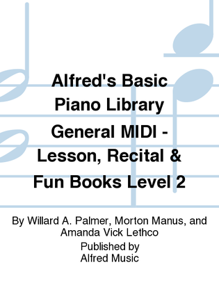 Book cover for Alfred's Basic Piano Course General MIDI - Lesson, Recital & Fun Books Level 2