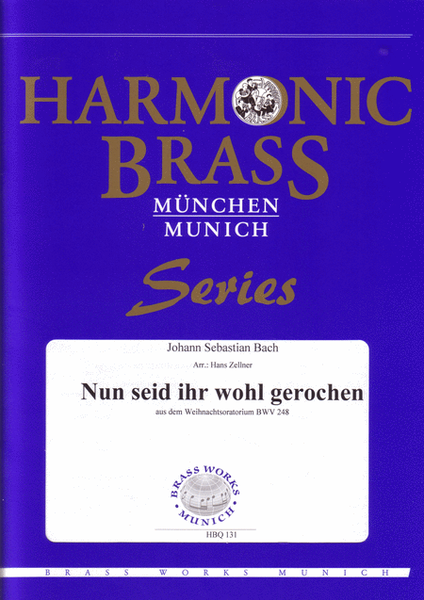 Nun seid ihr wohlgerochen (from Christmas Oratorio) BWV 248 / Now are you well avenged