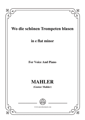 Mahler-Wo die schönen Trompeten blasen in e flat minor,for Voice and Piano