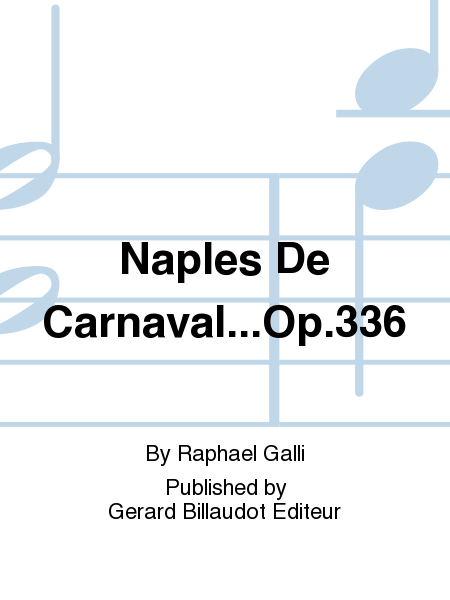 Naples De Carnaval...Op. 336