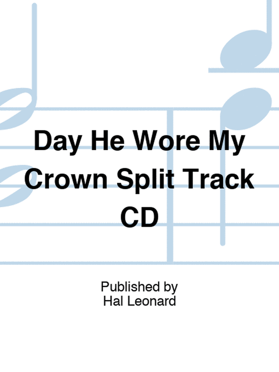 Day He Wore My Crown Split Track CD