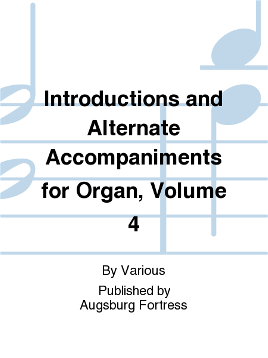 Introductions and Alternate Accompaniments for Organ, Volume 4: Hymns 442-502