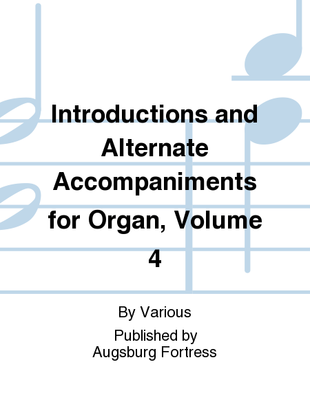 Introductions and Alternate Accompaniments for Organ, Volume 4