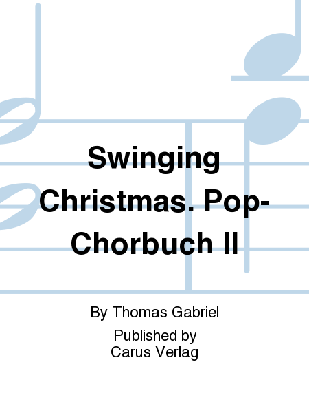 Gabriel: Swinging Christmas. Pop-Chorbuch II