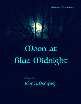 Moon at Blue Midnight (Trio for Trumpet, Violin and Piano)