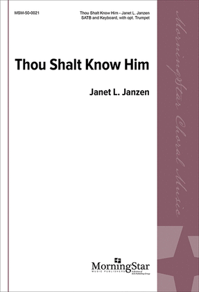 Book cover for Thou Shalt Know Him (Choral Score)