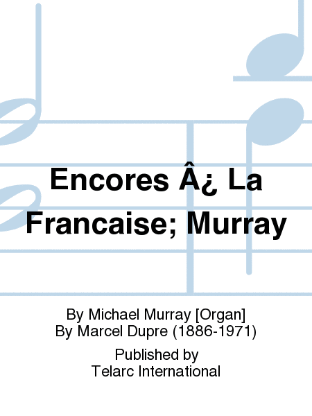 Encores Â¿ La Francaise; Murray