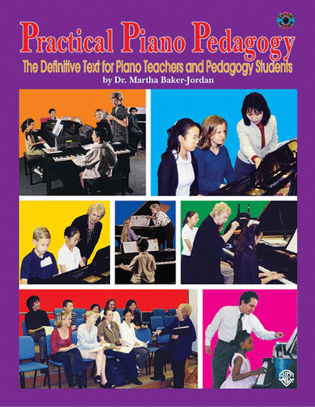 Practical Piano Pedagogy: The Definitive Text for Piano Teachers and Pedagogy Students