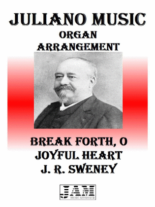 BREAK FORTH, O JOYFUL HEART - J. R. SWENEY (HYMN - EASY ORGAN)