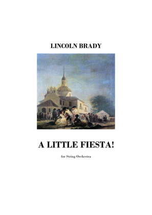 Book cover for A LITTLE FIESTA ! - String Orchestra (Score & Parts)