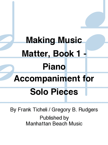 Making Music Matter, Book 1 - Piano Accompaniment for Solo Pieces