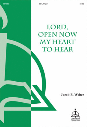 Lord, Open Now My Heart to Hear