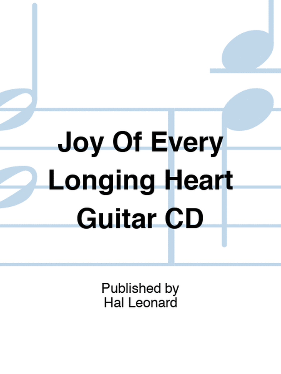 Joy Of Every Longing Heart Guitar CD