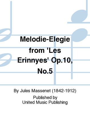 Mélodie-Elégie from 'Les Erinnyes' Op.10, No.5
