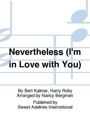 Book cover for Nevertheless (I'm in Love with You)