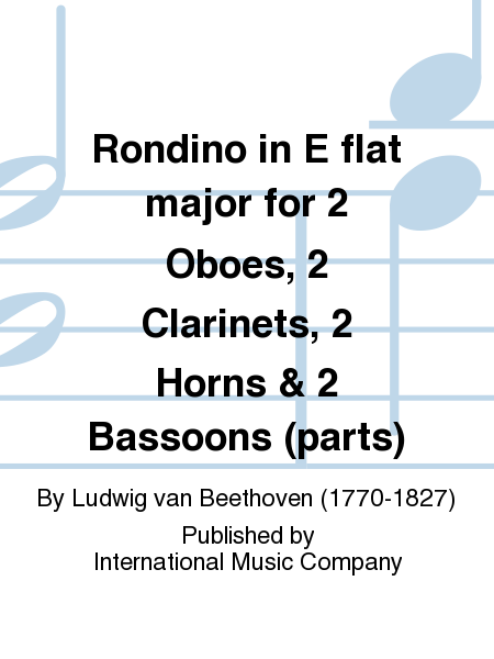 Rondino in E flat major for 2 Oboes, 2 Clarinets, 2 Horns & 2 Bassoons (parts)