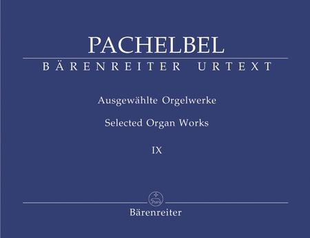 Johann Pachelbel: Selected Organ Works, Volume 9