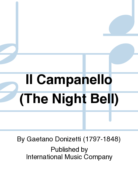 Il Campanello (The Night Bell) Opera in one act. Italian with English version by CHRISTOPHER HASSAL