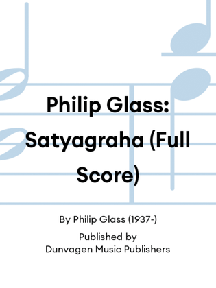 Book cover for Philip Glass: Satyagraha (Full Score)