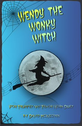 Wendy the Wonky Witch, Halloween Duet for Trumpet and Tenor Horn