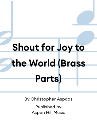 Book cover for Shout for Joy to the World (Brass Parts)