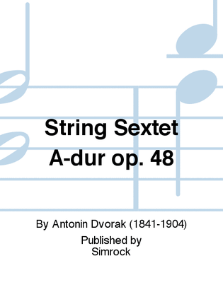 Streichsextett A-Dur Op. 48