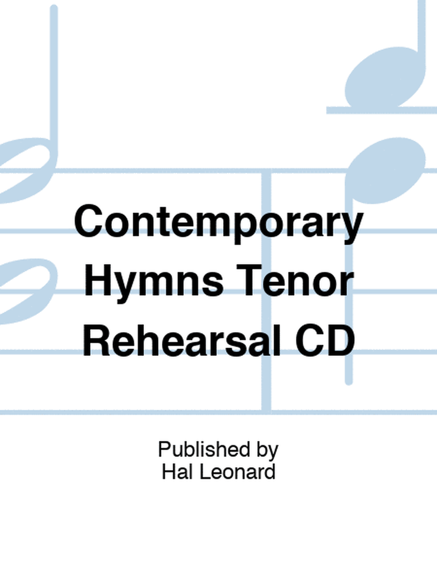 Contemporary Hymns Tenor Rehearsal CD
