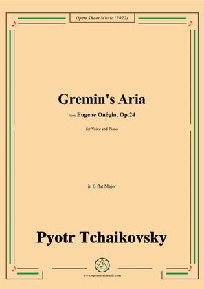 Tchaikovsky-Gremin's Aria,in B flat Major,from Eugene Onegin,Op.24,for Voice and Piano