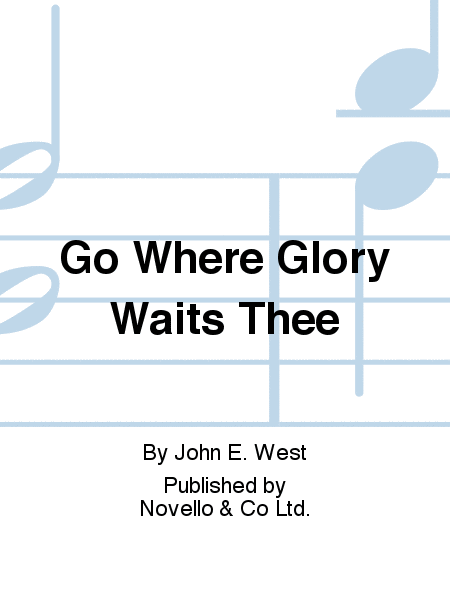 Go Where Glory Waits Thee