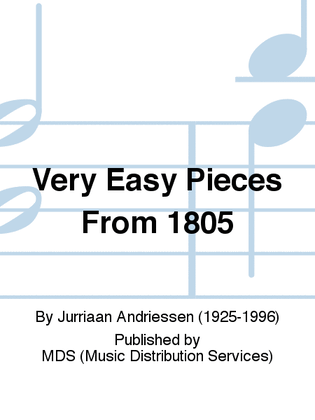 Very Easy Pieces from 1805