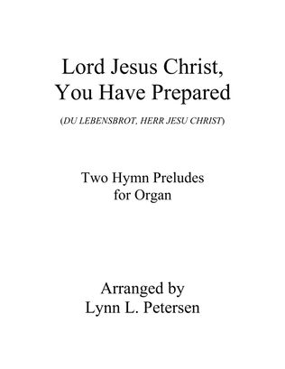 Lord Jesus Christ, You Have Prepared