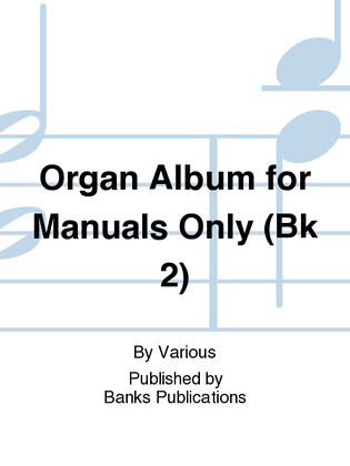 Organ Album for Manuals Only (Bk 2)