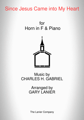 Book cover for SINCE JESUS CAME INTO MY HEART (Horn in F, Piano and Horn in F Part)