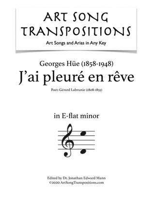 HÜE: J'ai pleuré en rêve (transposed to E-flat minor)