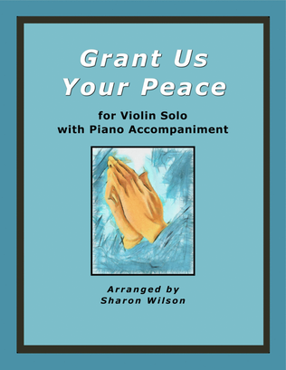 Book cover for Grant Us Your Peace (Easy Violin Solo with Piano Accompaniment)